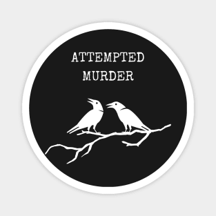 Attempted Murder Magnet